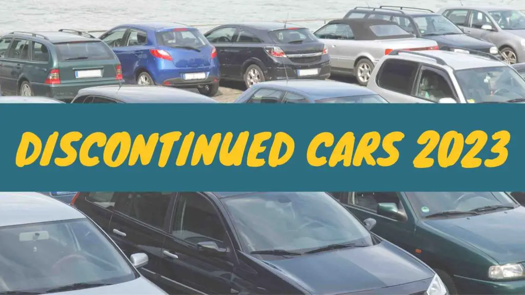 Discontinued Cars 2023 List: Why Companies Will Stop These Vehicles?