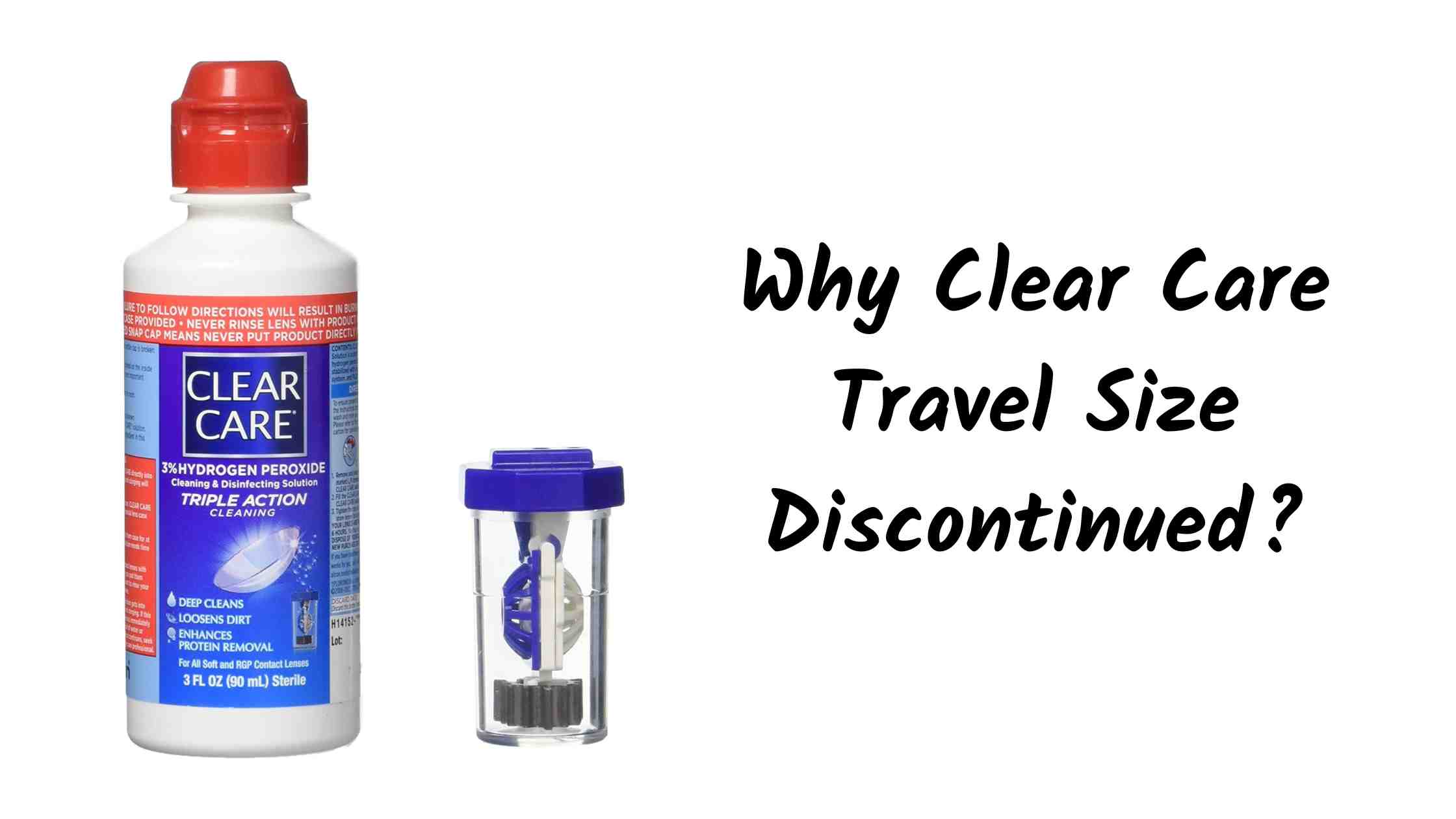 Why Clear Care Travel Size Discontinued - Shortage of 2022
