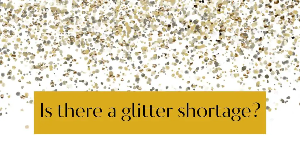 glitter shortage