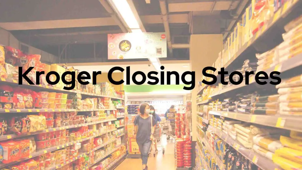 Kroger Closing Stores