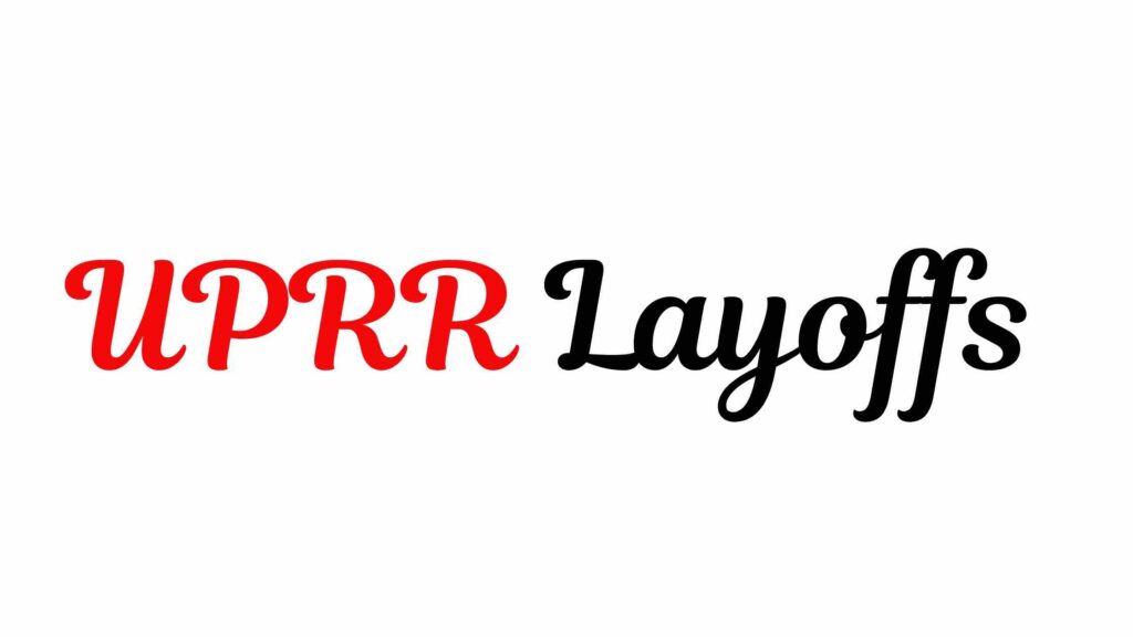 UPRR Layoffs