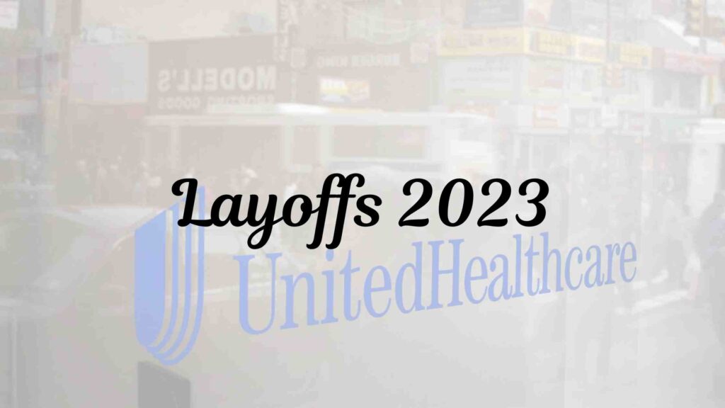 UnitedHealth Group Layoffs 2023 Reasons for Optum Cuts their Staff?