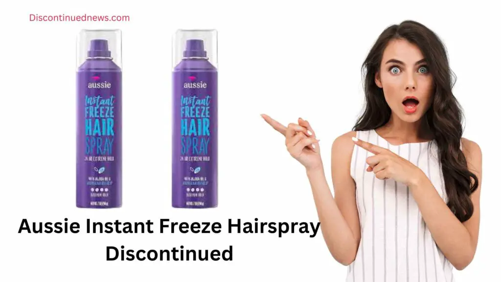 Aussie Instant Freeze Hairspray Discontinued