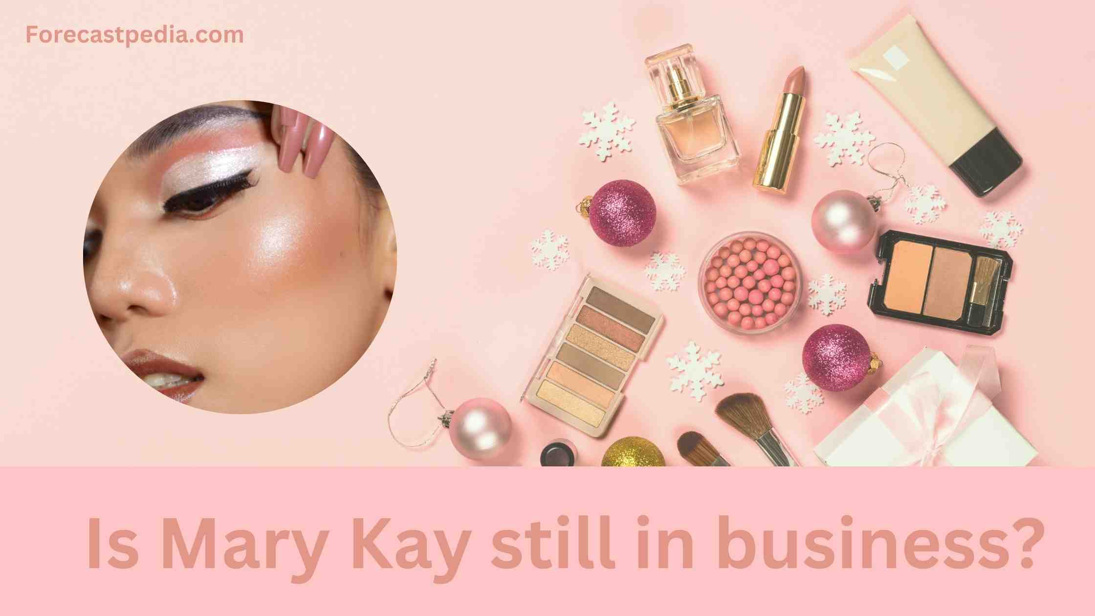 Is Mary Kay still in business?